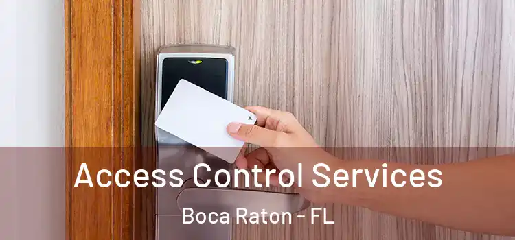 Access Control Services Boca Raton - FL