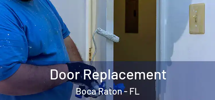 Door Replacement Boca Raton - FL