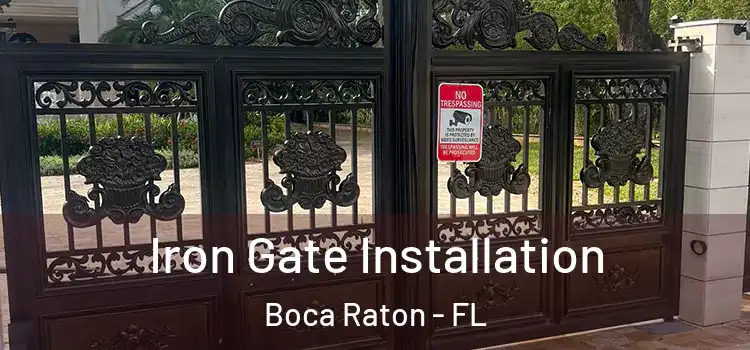 Iron Gate Installation Boca Raton - FL
