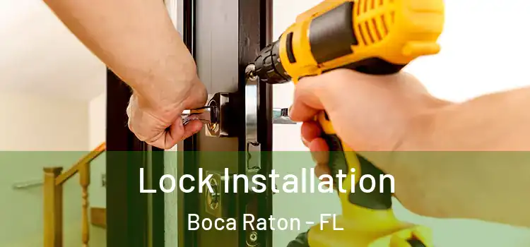 Lock Installation Boca Raton - FL