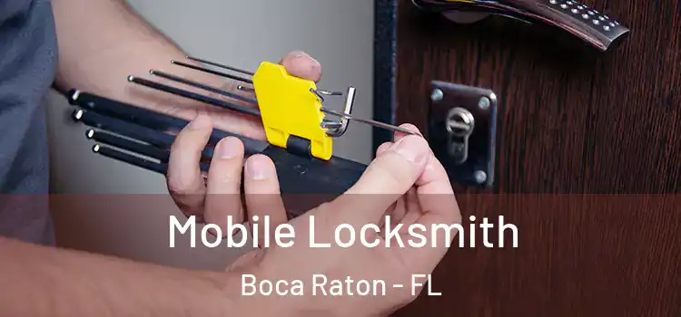 Mobile Locksmith Boca Raton - FL